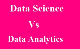 difference between data science and data analytics