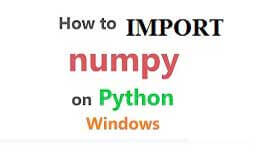 Import Numpy in python